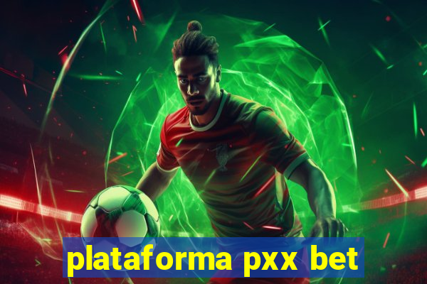 plataforma pxx bet